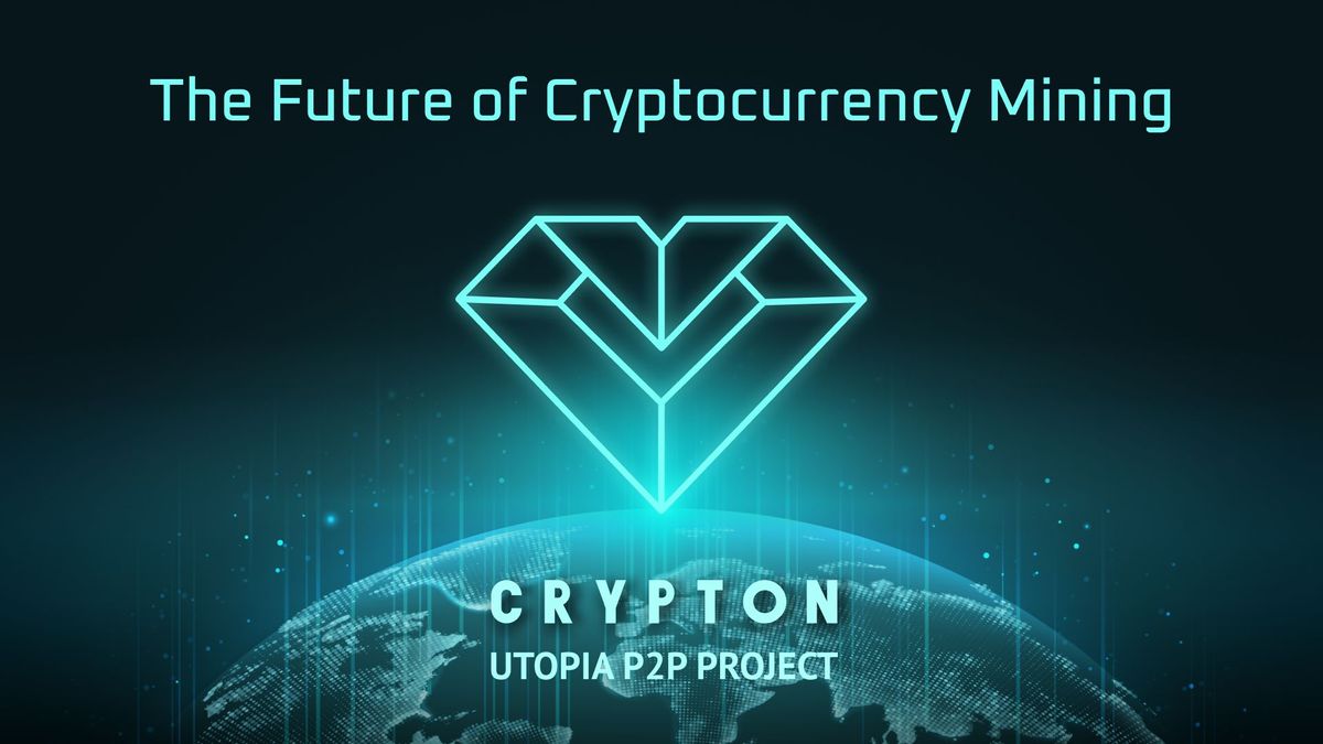 The Future of Cryptocurrency Mining is Utopia P2P’s Crypton (CRP)