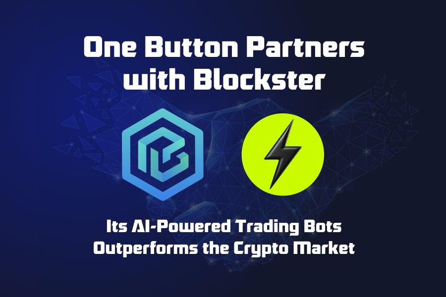 One Button Partners with Blockster, Its AI-Powered Trading Bots Outperforms the Crypto Market