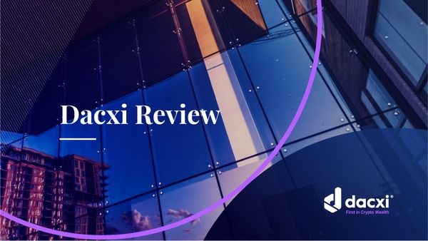 Dacxi Review: A guide to cryptocurrency investment security