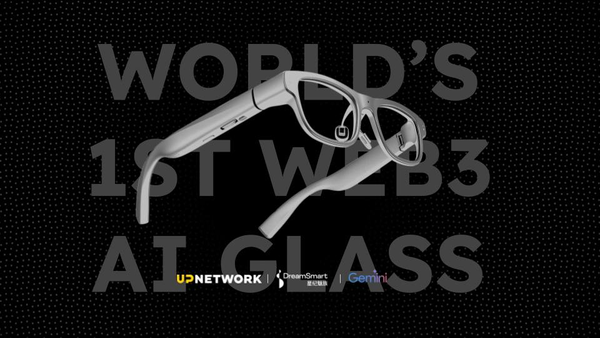 Up Network Partners With DreamSmart to Rollout the First Web3 AI Glasses By Q1 2025