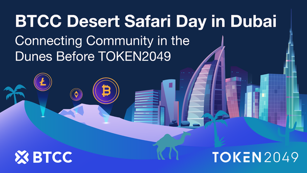 BTCC Exchange Hosts Immersive Desert Safari Experience in Dubai for Crypto Community Before TOKEN2049