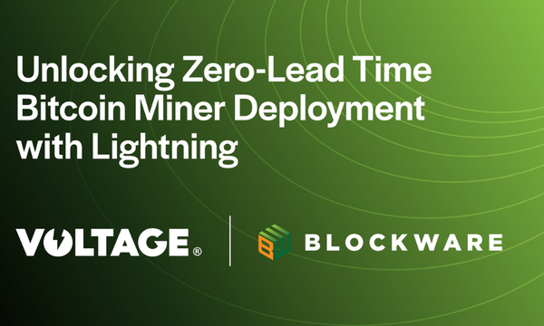 Blockware and Voltage Unlock Zero-Lead Time Bitcoin Miner Deployment with Lightning