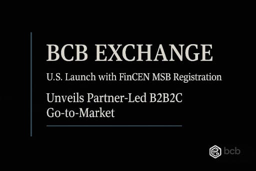 FinCEN MSB-Registered BCB EXCHANGE Disrupts US Market with Innovative B2B2C Partner Model